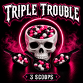 Triple Trouble